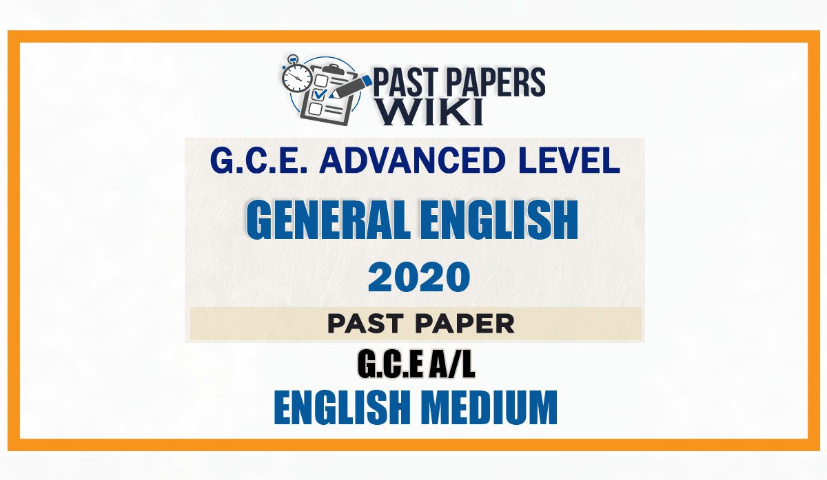 2020 A L General English Past Paper English Medium Past Papers Wiki