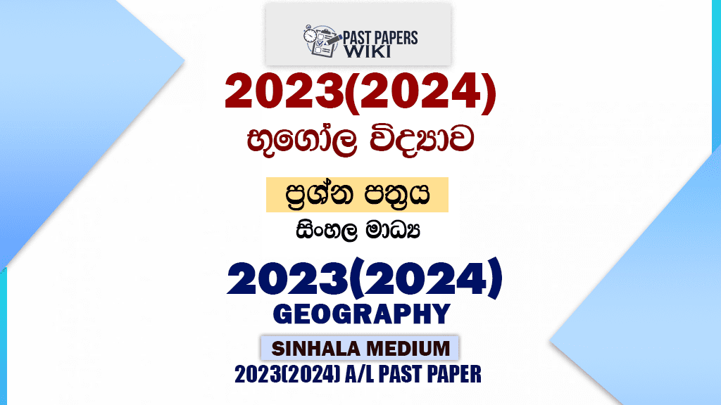 2023 2024 A L Geography Paper Sinhala Medium Past Papers WiKi