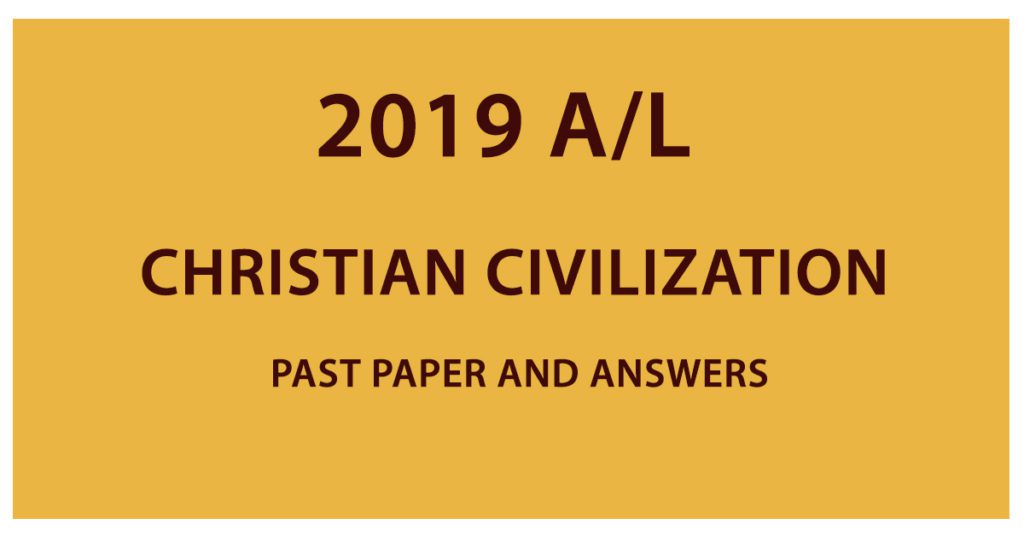 2019 AL Christian Civilization past paper and answers
