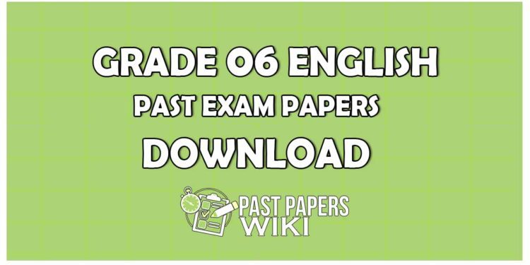 Grade 06 ENGLISHPast Exam Papers