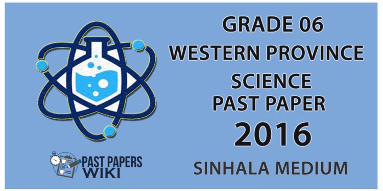 Download 2016 Grade 06 Science paper in Sinhala medium