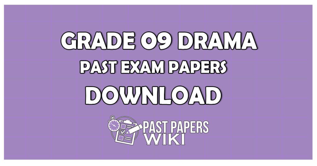 Grade 09 DramaPast Exam Papers Download