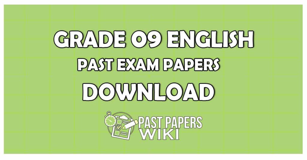 Grade 09 ENGLISHPast Exam Papers
