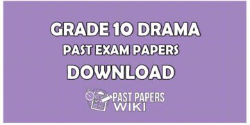 Grade 10 DramaPast Exam Papers Download