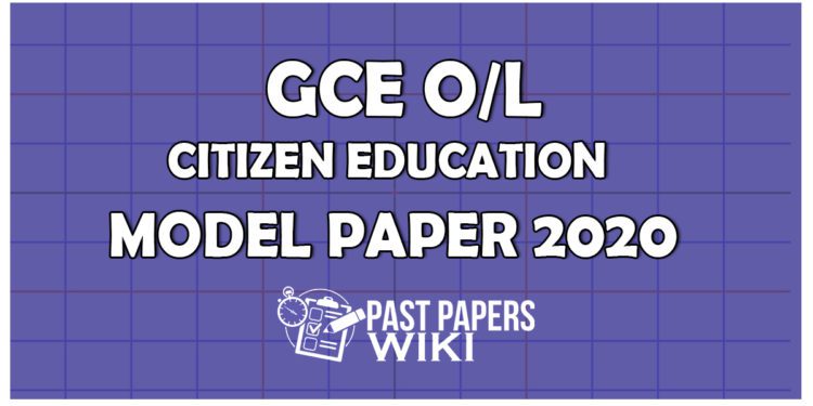 GCE OL Citizen Education Model Paper 2020