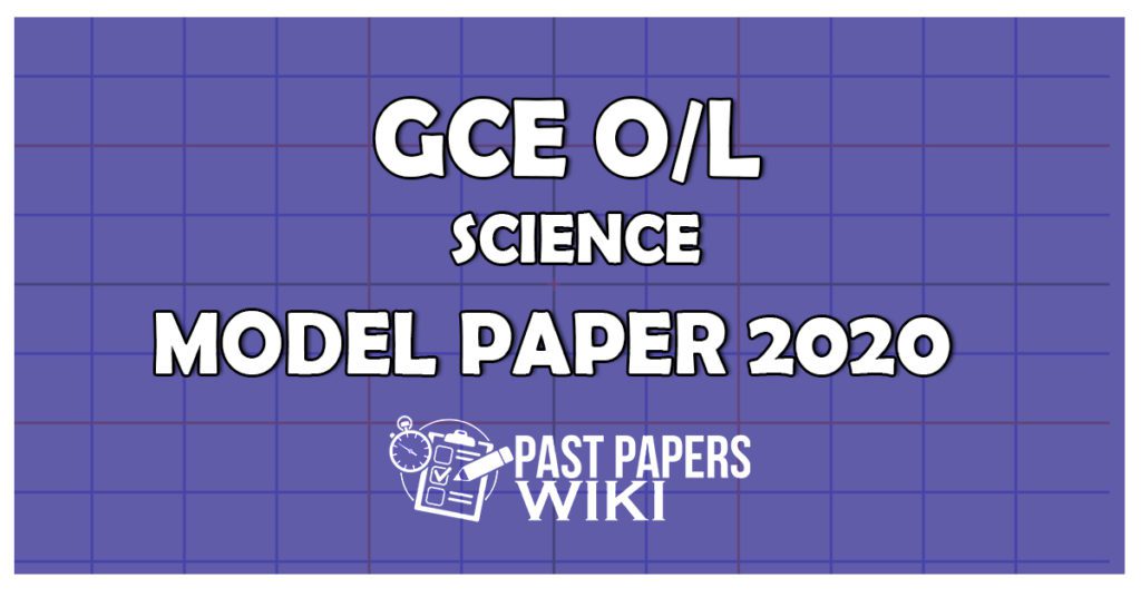 GCE OL Science Model Paper 2020