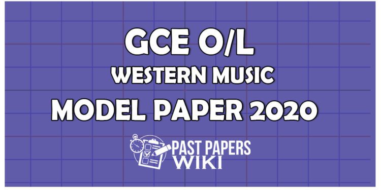 GCE OL Western Music Model Paper 2020