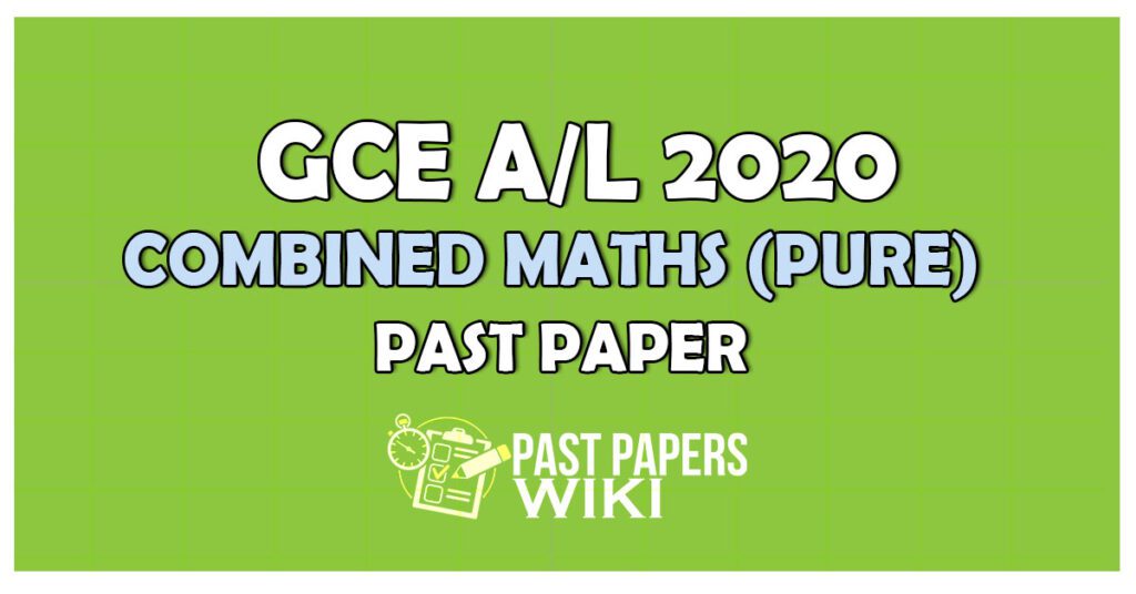 GCE A/L Combined Maths Past paper 2020 | Sinhala Medium