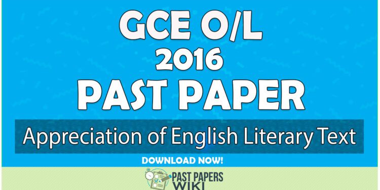 2016 O/L Appreciation of English Literary Text Past Paper | English Medium