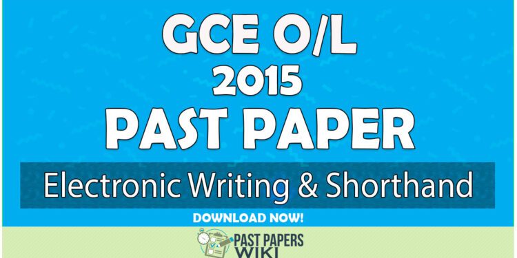 2015 O/L Electronic Writing & Shorthand Past Paper | English Medium