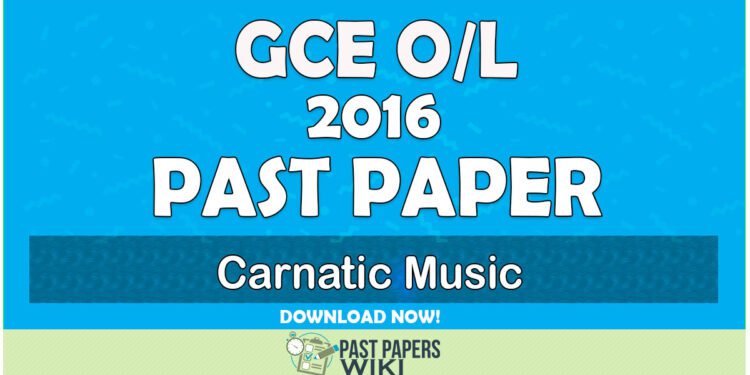 2016 O/L Carnatic Music Past Paper | Tamil Medium