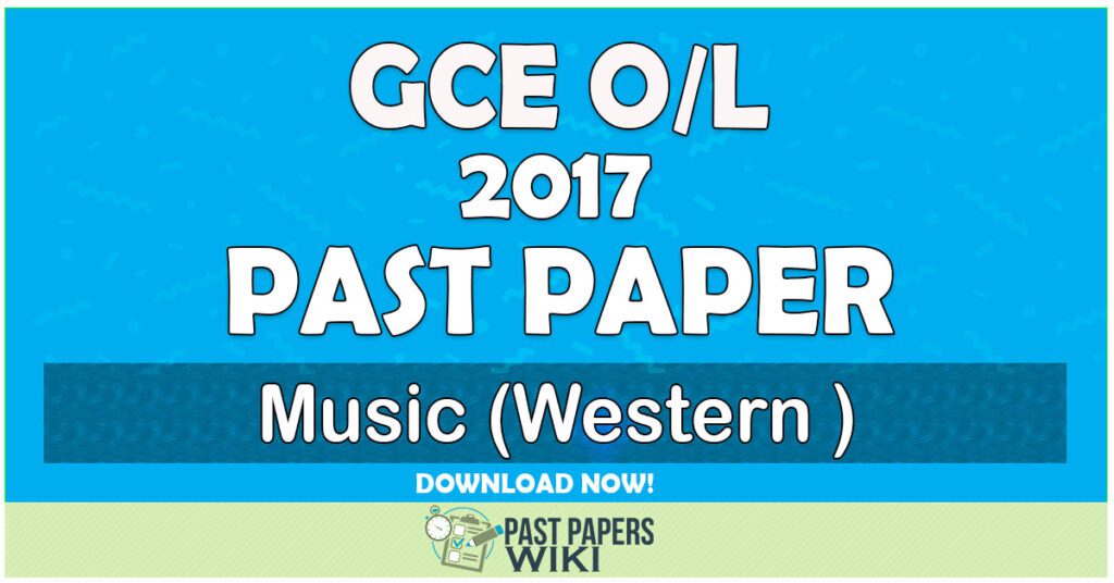 2017 O/L Music (Western) Past Paper | English Medium