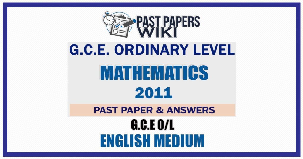 2011 O/L Maths Past Paper and Answers | English Medium