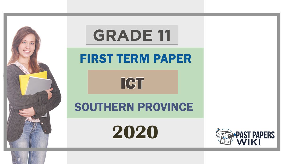 Grade 11 Information And Communication Technology Paper 2020 (1stTerm Test) | Southern Province
