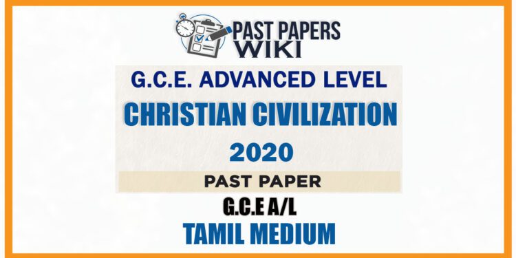 2020 A/L Christian Civilization Past Paper | Tamil Medium