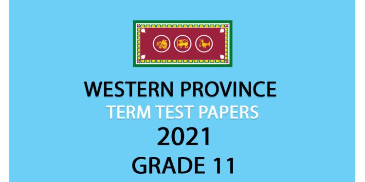 Western Province Term Test Papers 2021 - Grade 11