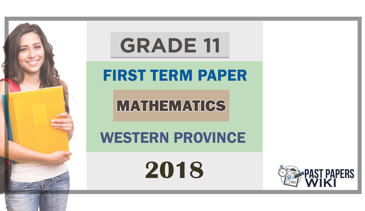 Grade 11 Mathematics 1st Term Test Paper 2018 English Medium – Western Province