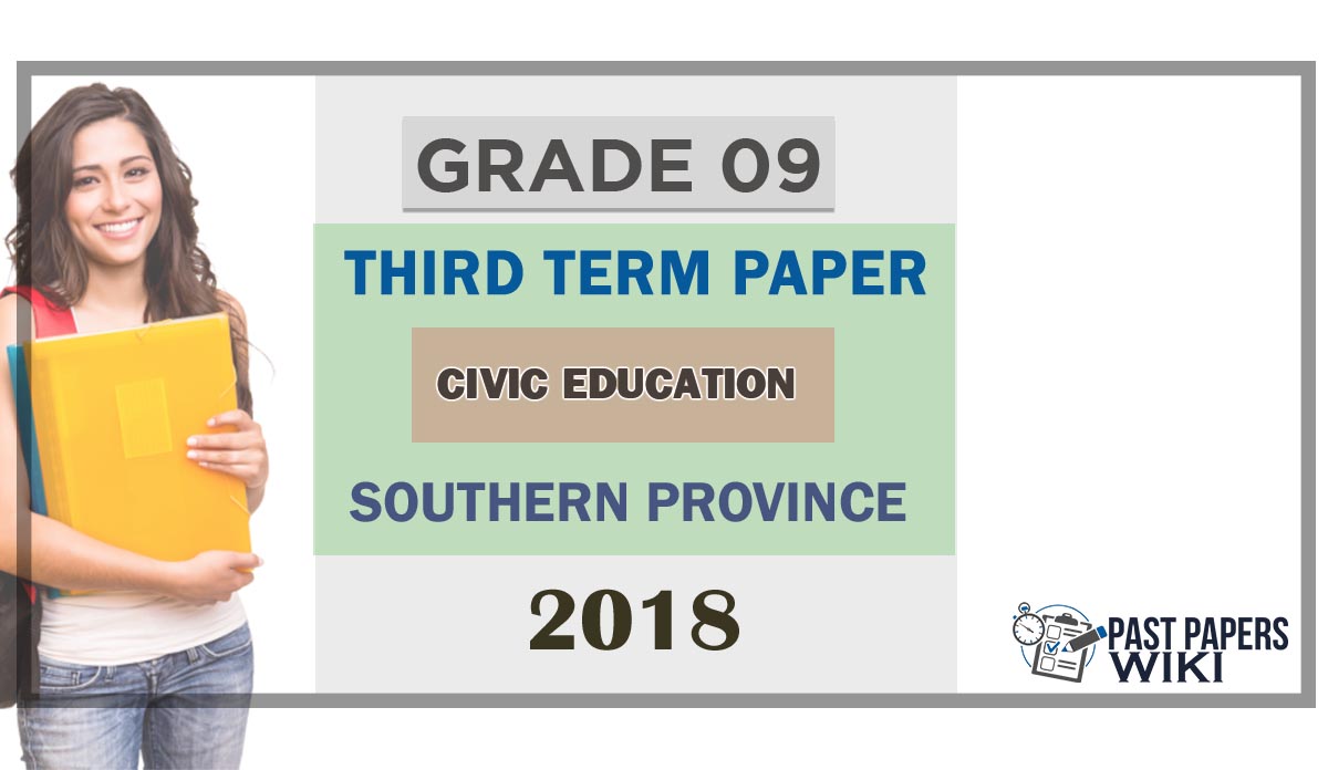 Grade 09 Civic Education 3rd Term Test Paper 2018 English Medium – Southern Province