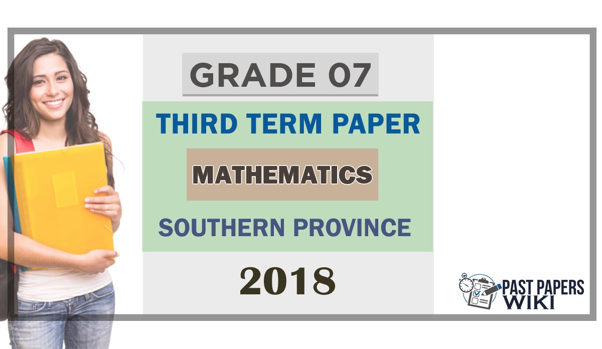 Grade 07 Mathematics 3rd Term Test Paper 2018 English Medium – Southern Province