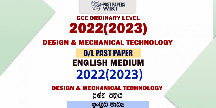 2022(2023) O/L Design And mechanical Technology Past Paper and Answers | English Medium