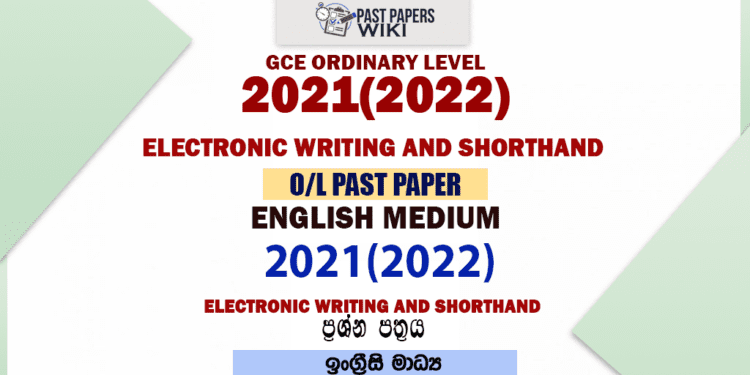 2021 O/L Electronic Writing And Shorthand Past Paper and Answers | English Medium