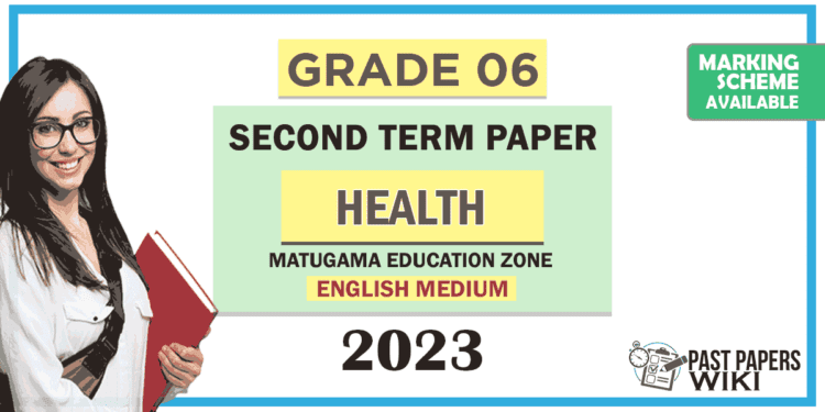 Grade 06 Health 2nd Term Test Paper with Answers 2023 (English Medium) | Mathugama Zone