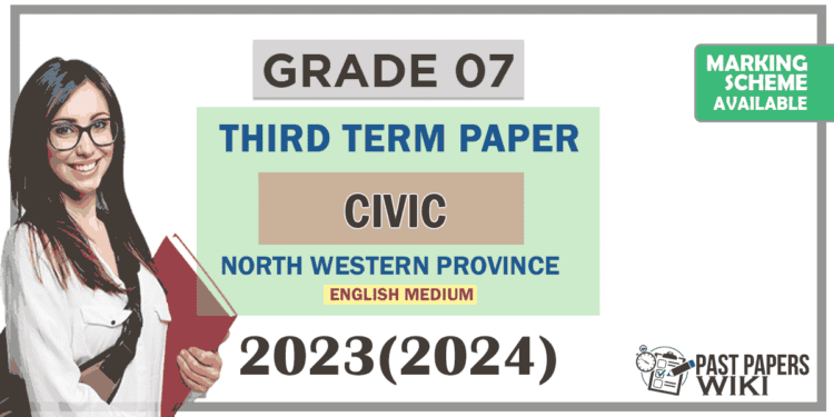 2023(2024) Grade 07 Civic 3rd Term Test Paper (English Medium) | North Western Province