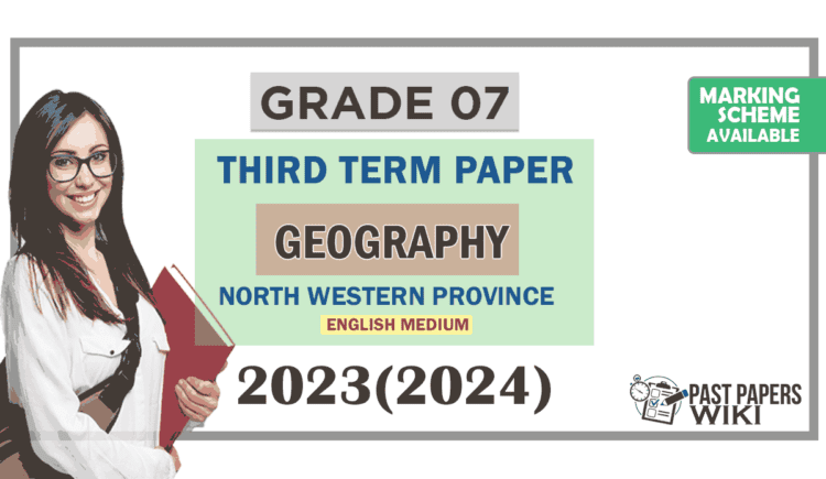 2023(2024) Grade 07 Geography 3rd Term Test Paper (English Medium) | North Western Province