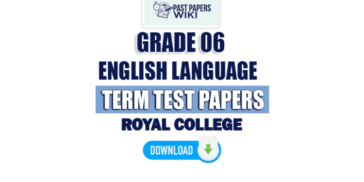 Royal College Grade 06 English Language 1st Term Test Paper 2023