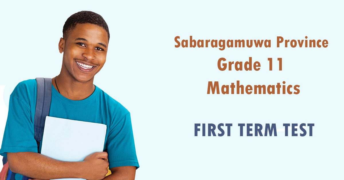 Sabaragamuwa Province Grade 11 Mathematics Paper - First term test