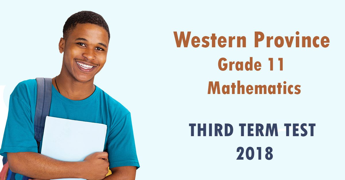 Grade 11 Third Term test Mathematics Paper – Western Province