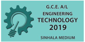 GCE Advanced Level Engineering Technology paper in Sinhala Medium - 2019