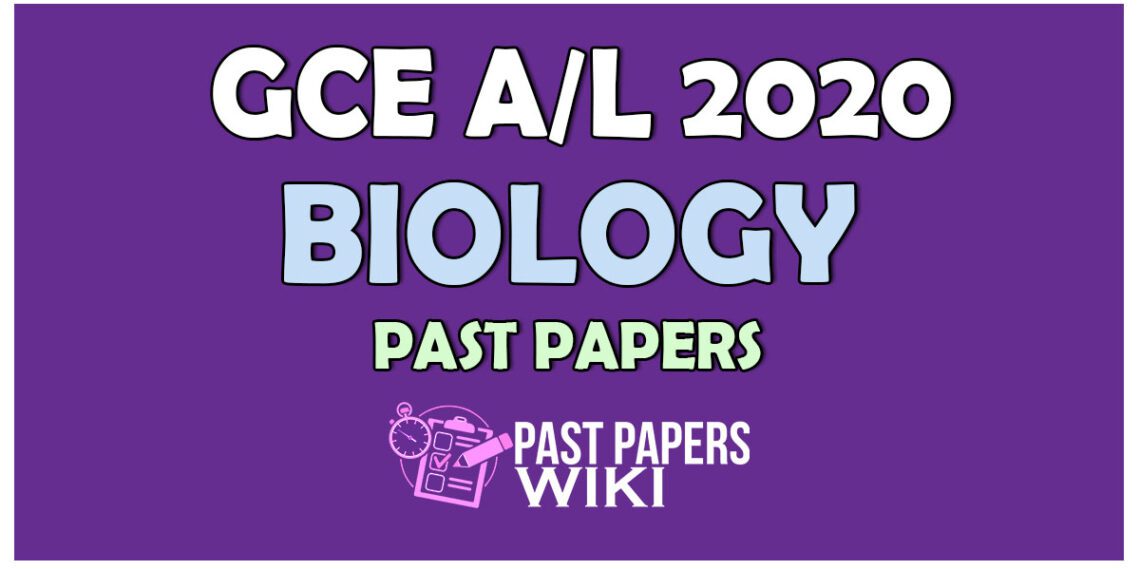 2020 A/L Biology Past Paper And Answers - PastPapers.WIKI