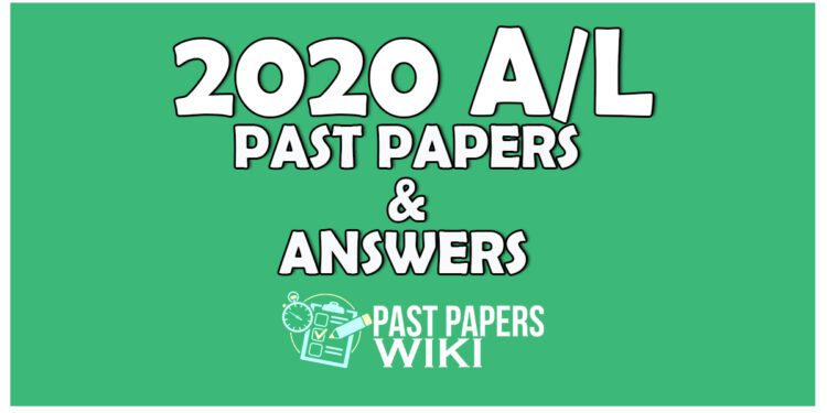 GCE A/L 2020 Past Papers and Answers