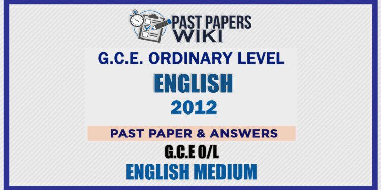 2012 O/L English Past Paper and Answers | English Medium