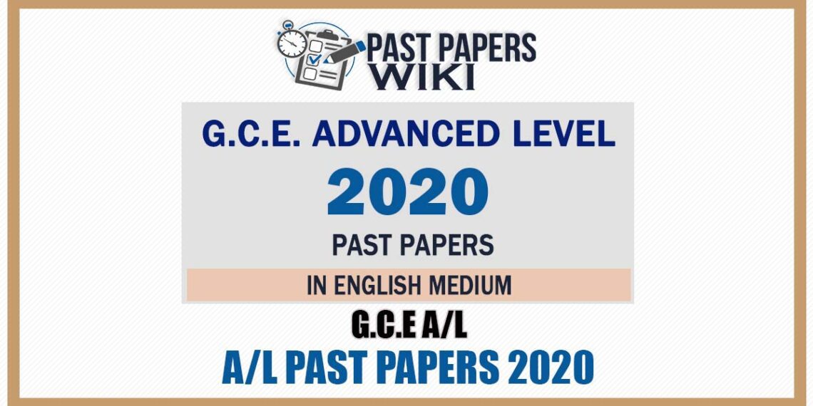 GCE Advanced Level (A/L) Past Papers 2020 - English Medium | Past ...