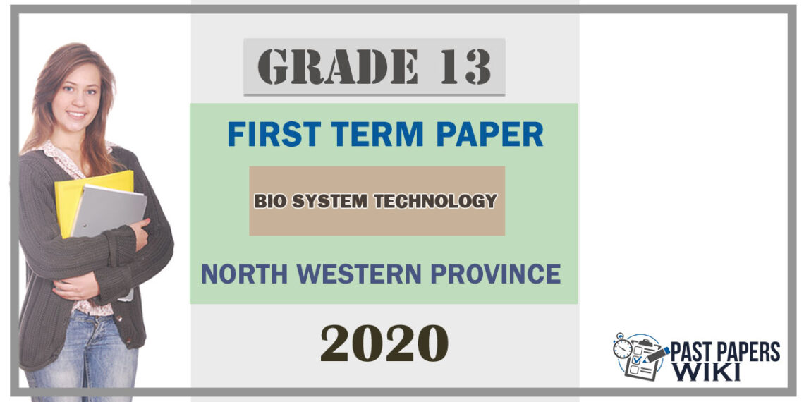 Grade 13 Bio System Technology 1st Term Test Paper 2020 | North Western ...