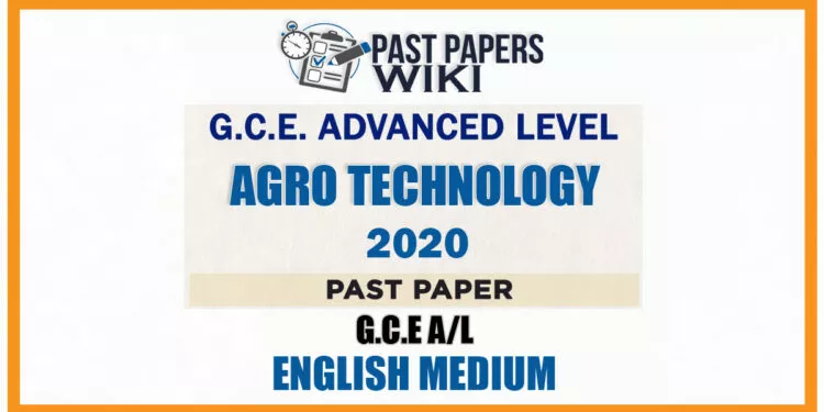 2020 A/L Agro Technology Past Paper | English Medium