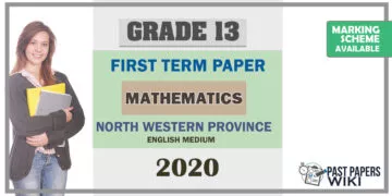 Grade 13 Mathematics 1st Term Test Paper 2020 | North Western Province