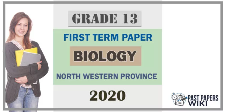 Grade 13 Biology 1st Term Test Paper 2020 | North Western Province