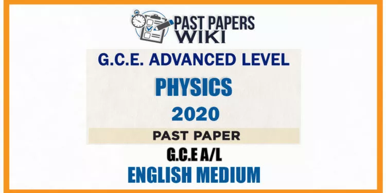 2020 A/L Physics Past Paper | English Medium
