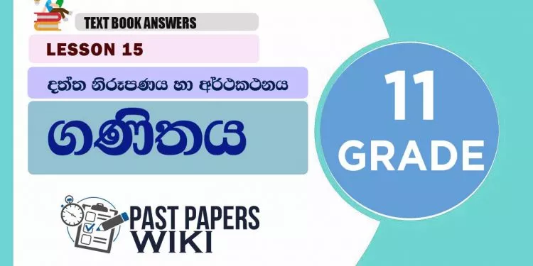 DATA REPRESENTATION AND PREDICTION (Daththa Nirupanaya Ha Arthakathanaya) | Grade 11 Maths Textbook Answers