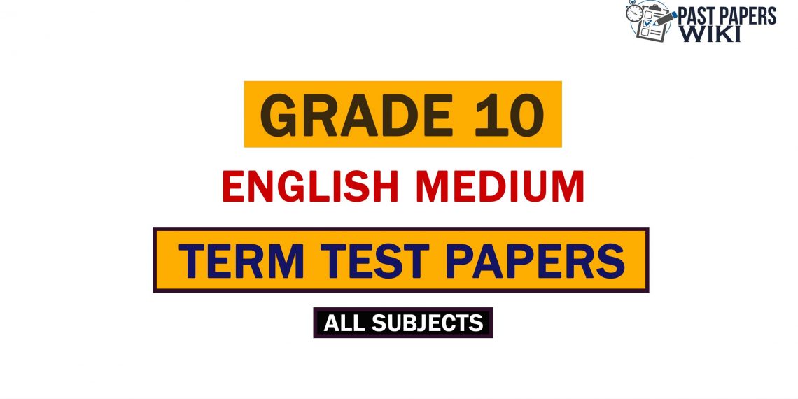 Grade 10 English Medium Term Test Papers - Past Papers WiKi