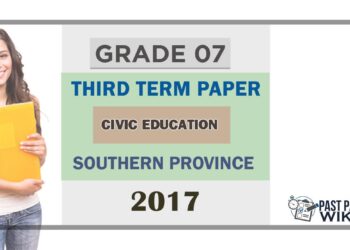 Grade 07 Civic Education 3rd Term Test Paper 2017 English Medium – Southern Province