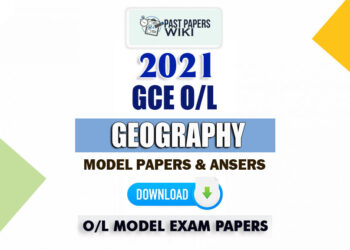 GCE O/L 2021 Geography Model Papers with Marking Schemes