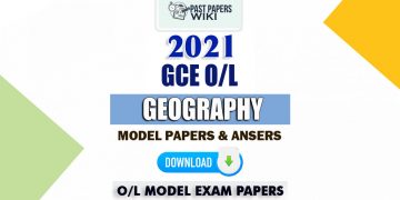 GCE O/L 2021 Geography Model Papers with Marking Schemes