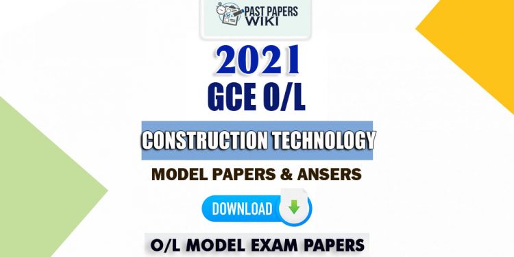 GCE O/L 2021 Design And Construction Technology Model Papers with Marking Schemes