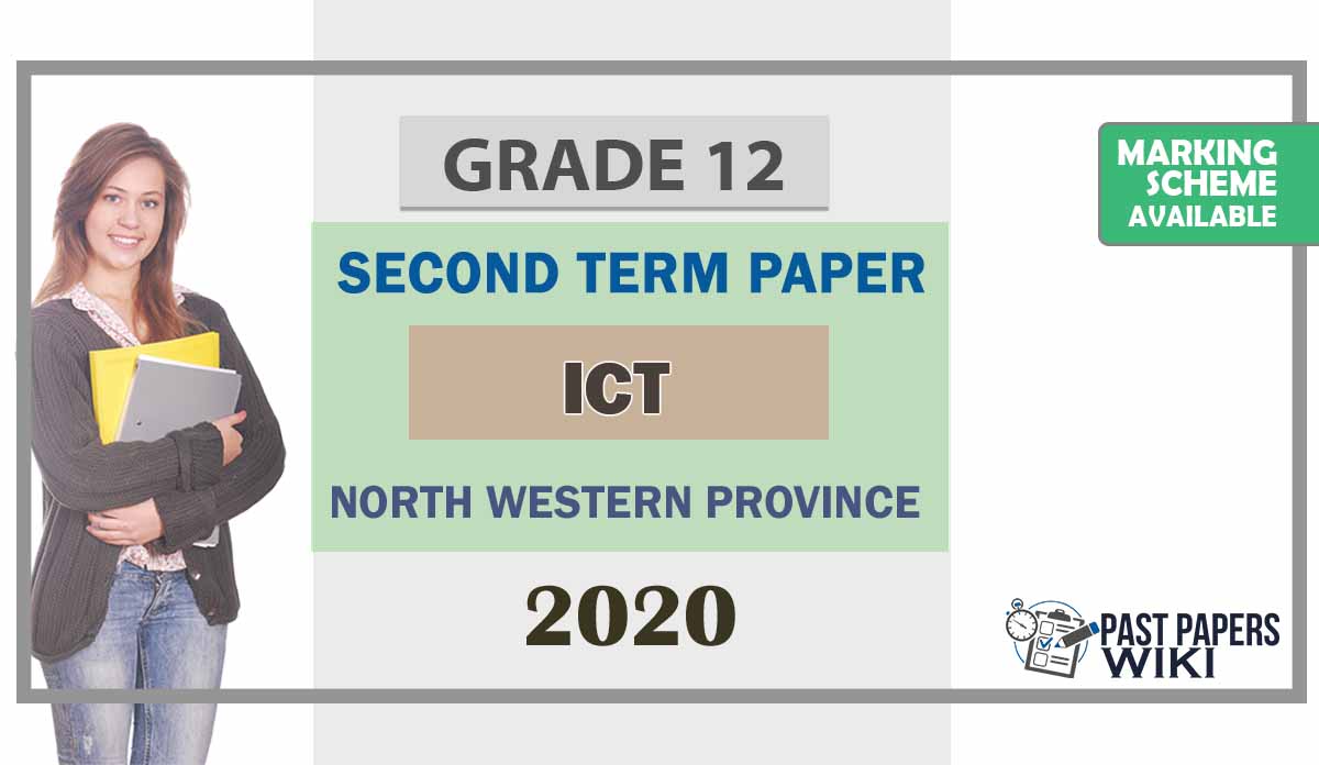 Grade 12 Information And Communication Technology 2nd Term Test Paper With Answers 2020 North Western Province