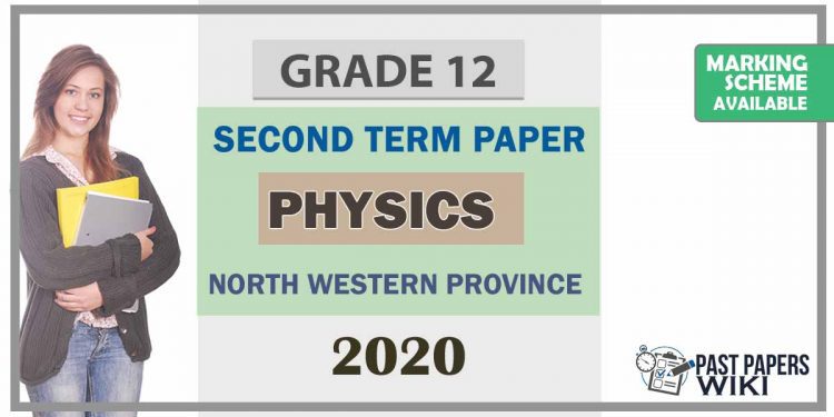Grade 12 Physics 2nd Term Test Paper With Answers 2020 | North Western Province