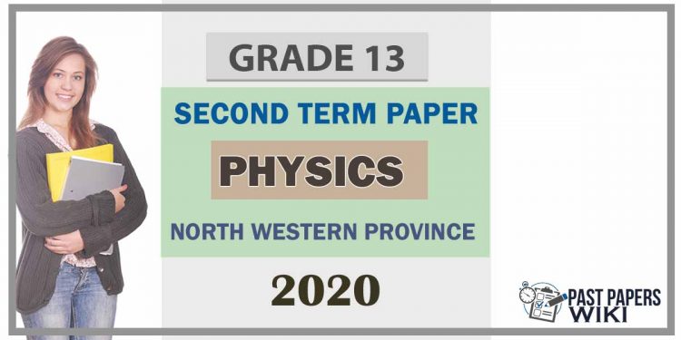 Grade 13 Physics 2nd Term Test Paper 2020 North Western Province